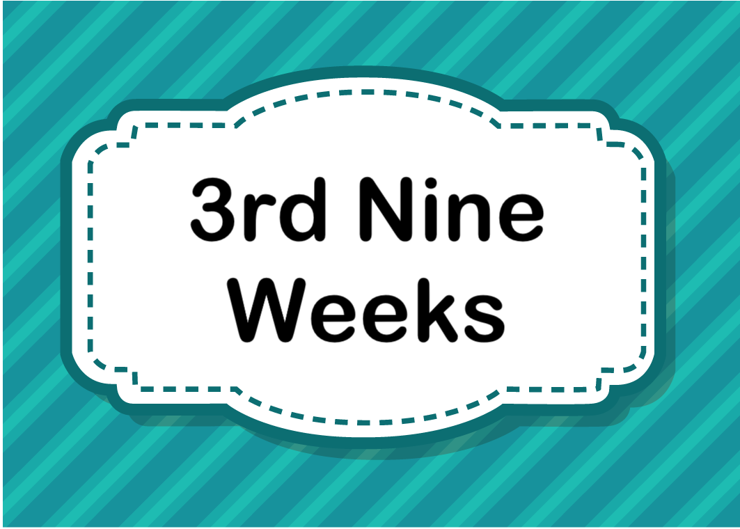3rd Nine Weeks
