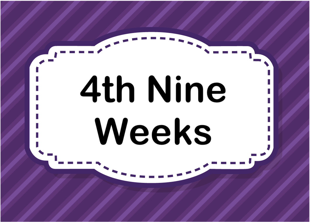 4th Nine Weeks
